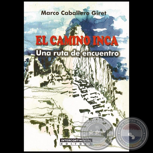 EL CAMINO INCA - Autor: MARCO CABALLERO GIRET - Ao 2016